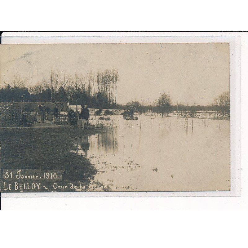 LE BELLOY : Crue de la Seine le 31 Janvier 1910 - très bon état