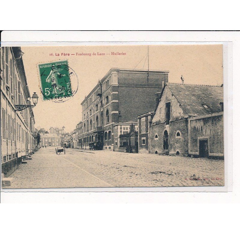 LA FERE : Faubourg de Laon, huileries - très bon état