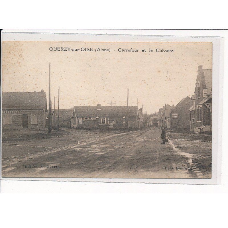 QUERZY-sur-OISE : Carrefour et le Calvaire - très bon état