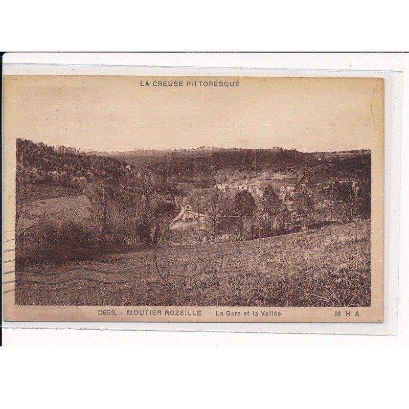 MOUTIER ROZEILLE : La Gare et la Vallée - très bon état