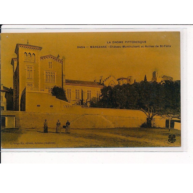 MARSANNE : Château Monthuisant et Ruines de St-Félix - très bon état