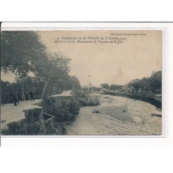 ST-PERAY : Inondations du 8 Octobre 1907, Après la Rafale, Eboulement de l'avenue de la Gare - très bon état