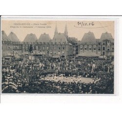 CHARLEVILLE : Place Ducale, fête du 3ème Centenaire, 7 Octobre 1906 - très bon état