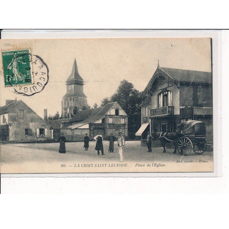 LA CROIX-ST-LEFROY : Place de l'Eglise - très bon état