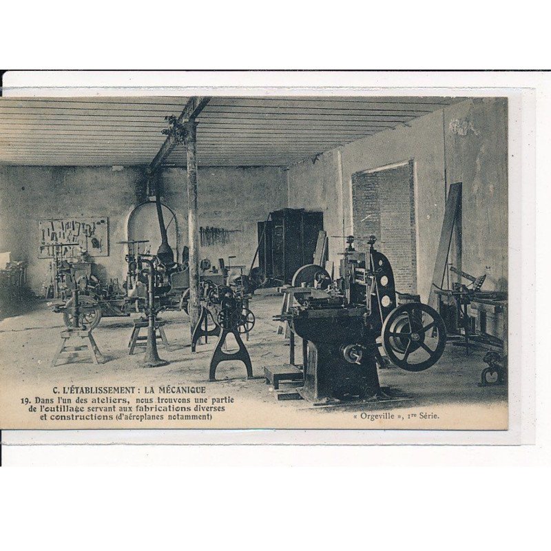 ORGEVILLE : C. L'établissement, la Mécanique, Outillage servant aux fabrications et Constructions - très bon état