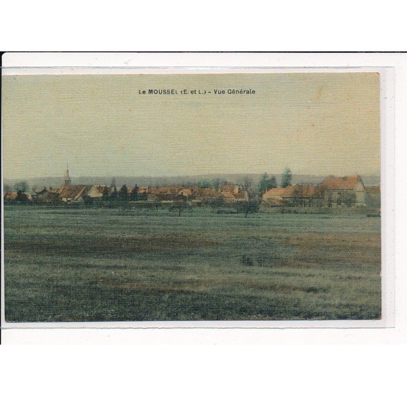 LE MOUSSEL : Vue Générale - très bon état