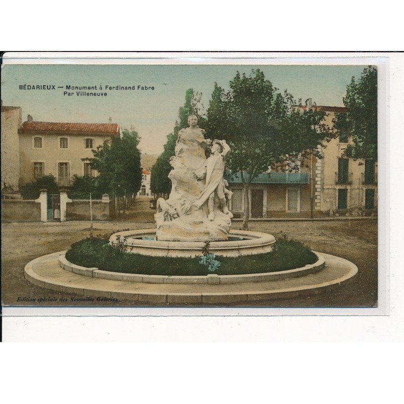 BEDARIEUX : Monument à Ferdinand Fabre, par Villeneuve - très bon état BEDARIEUX : Monument à Ferdinand Fabre, par Villeneuve - très bon état