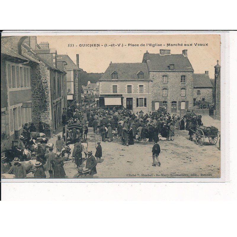 GUICHEN : Place de l'Eglise, Marché aux Veaux - très bon état