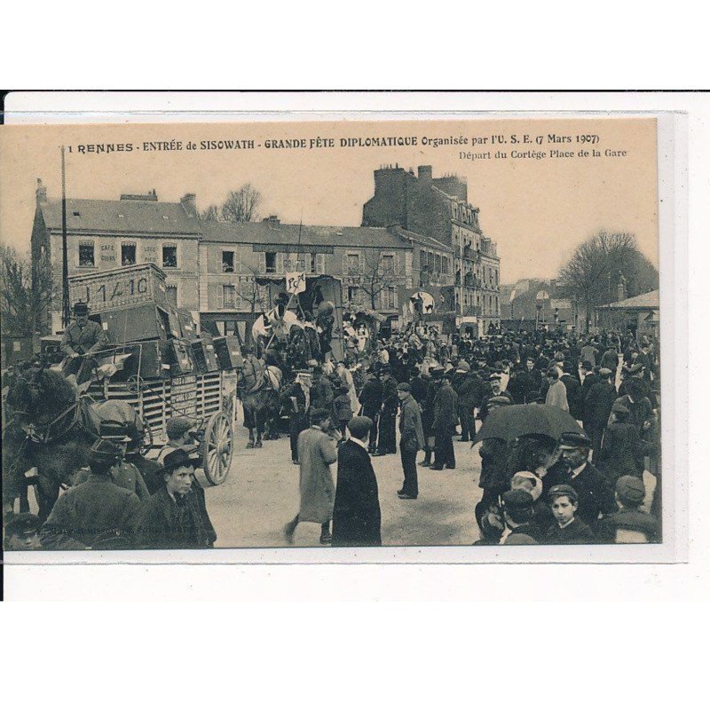 RENNES : Entrée de Sisowath, Grande Fête diplomatique organisée par l'U.S.E, départ du cortège - très bon état