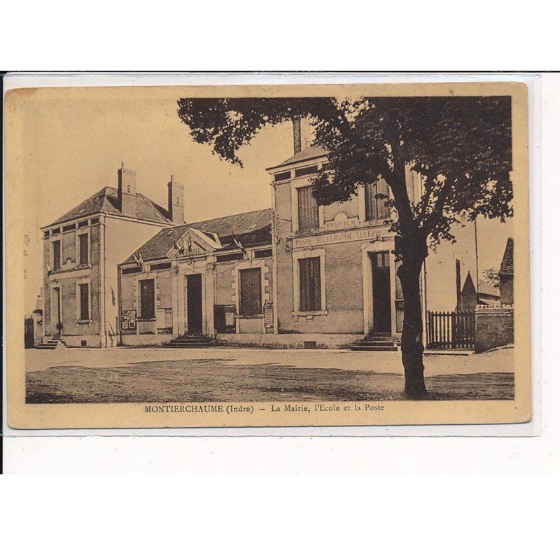 MONTIERCHAUME : La Mairie, l'Ecole et la Poste - très bon état