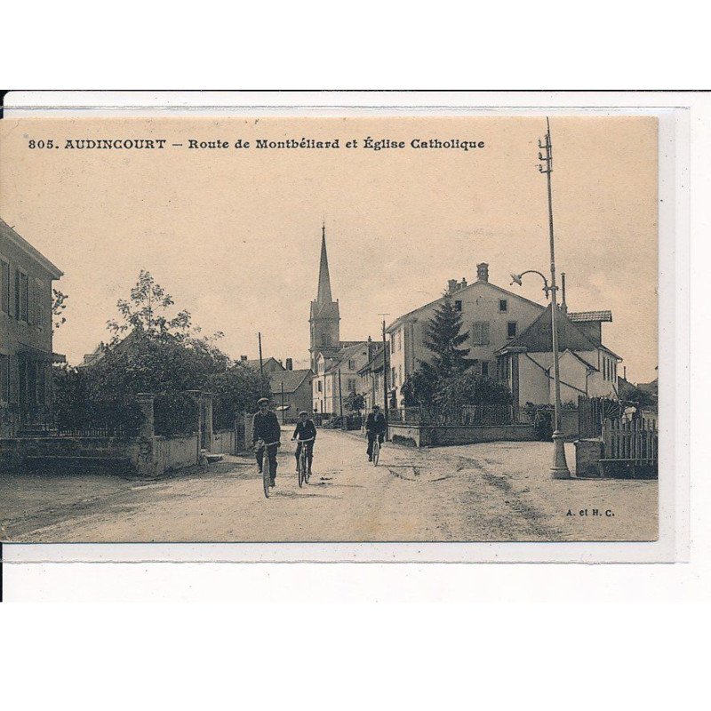 AUDINCOURT : Route de Montbéliard et Eglise Catholique - très bon état