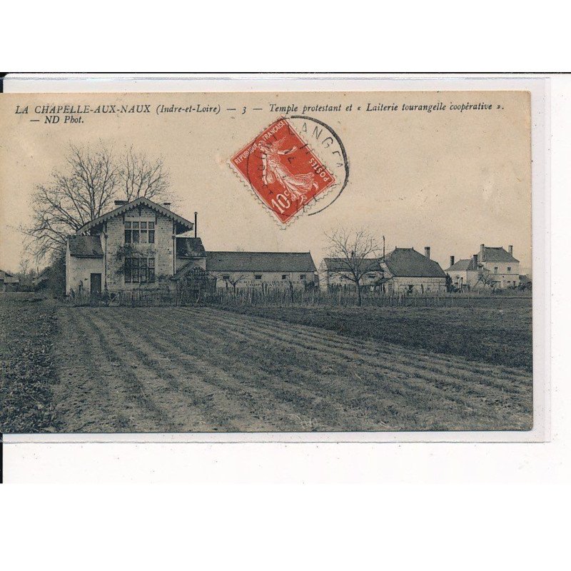 LA CHAPELLE-AUX-NAUX : Temple Protestant et "Laiterie Tourangelle coopérative" - très bon état