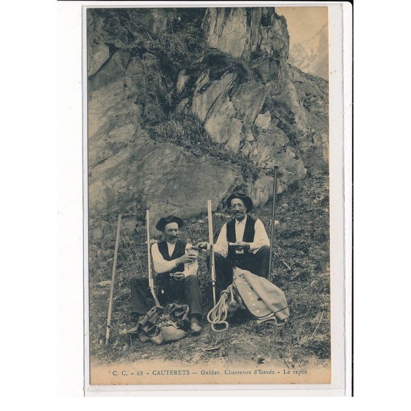 CAUTERETS : Guides, Chasseurs d'Isards, le Repos - très bon état CAUTERETS : Guides, Chasseurs d'Isards, le Repos - très bon état