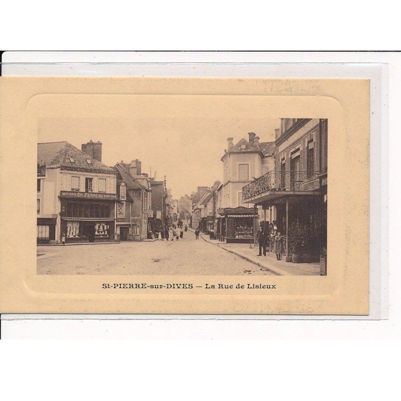 ST-PIERRE-sur-DIVES : La Rue de Lisieux - très bon état