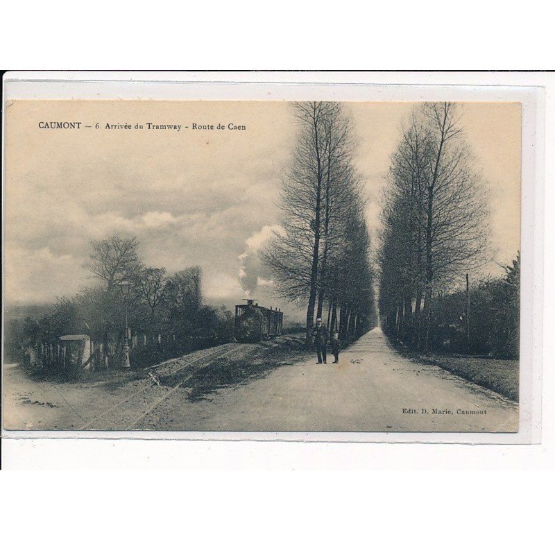 CAUMONT : Arrivée du Tramway, Route de Caen - très bon état