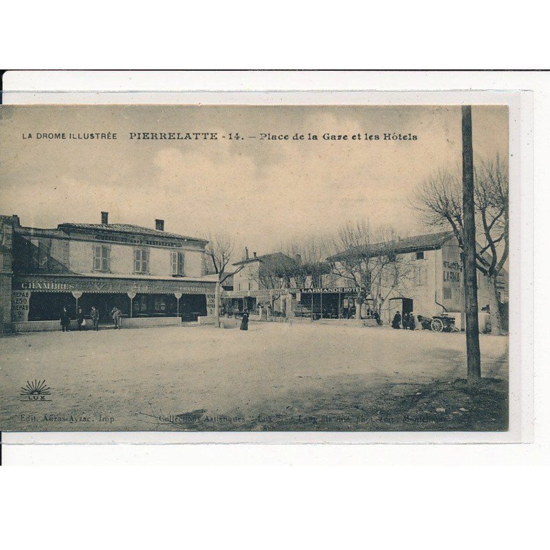 PIERRELATTE : Place de la Gare et les Hôtels - très bon état