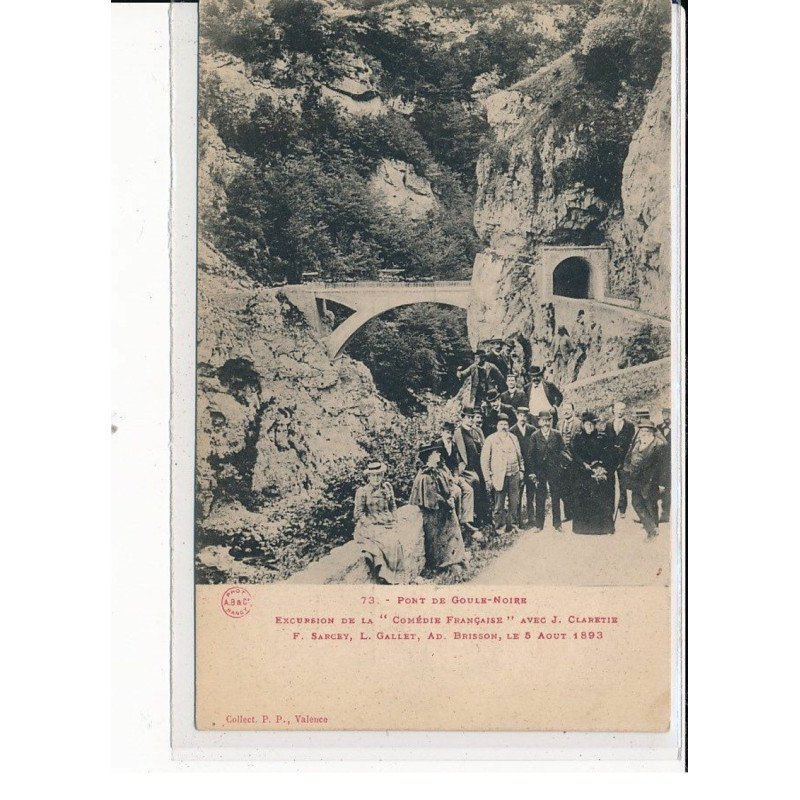 GOULE-NOIRE : Le Pont, Excursion de la "Comédie Française" - très bon état