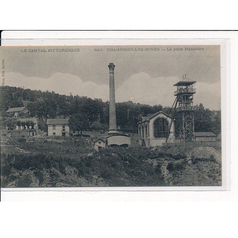 CHAMPIGNY-les-MINES : Le Puits Madeleine - très bon état