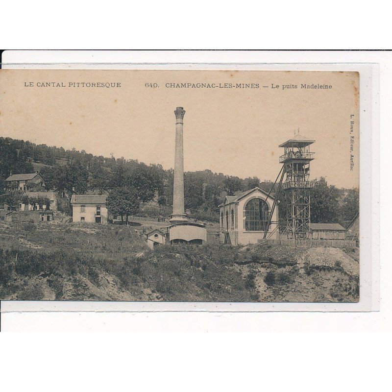 CHAMPAGNAC-les-MINES : Le puits Madeleine - très bon état