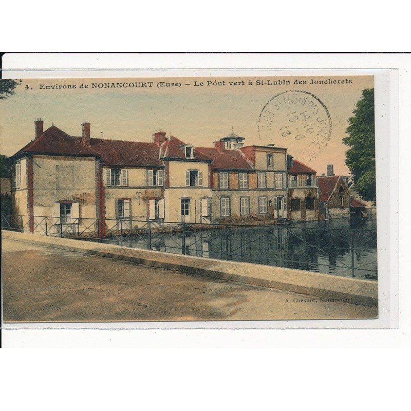 NONANCOURT : Le Pont vert à St-Lubin des Joncherets - très bon état