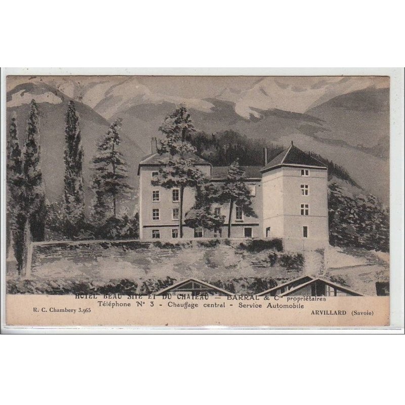 ARVILLARD : hôtel Beau Site et Du Château - Barral & Compagnie propriétaires - très bon état ARVILLARD : hôtel Beau Site et Du Château - Barral & Compagnie propriétaires - très bon état