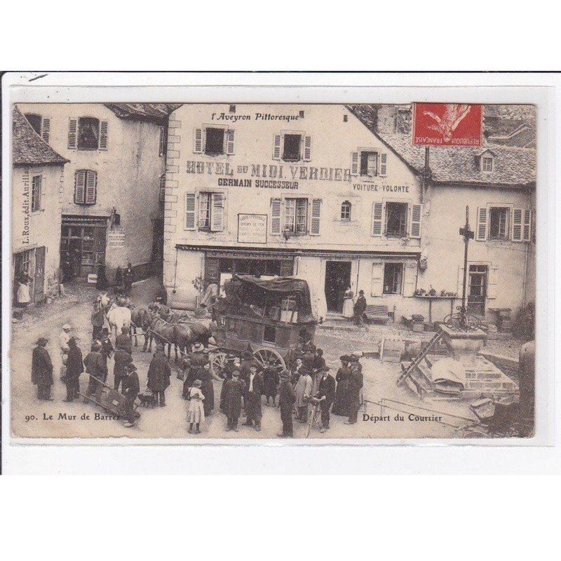 LE MUR DE BARREZ : départ du courrier (diligence - l'Aveyron Pittoresque) - état