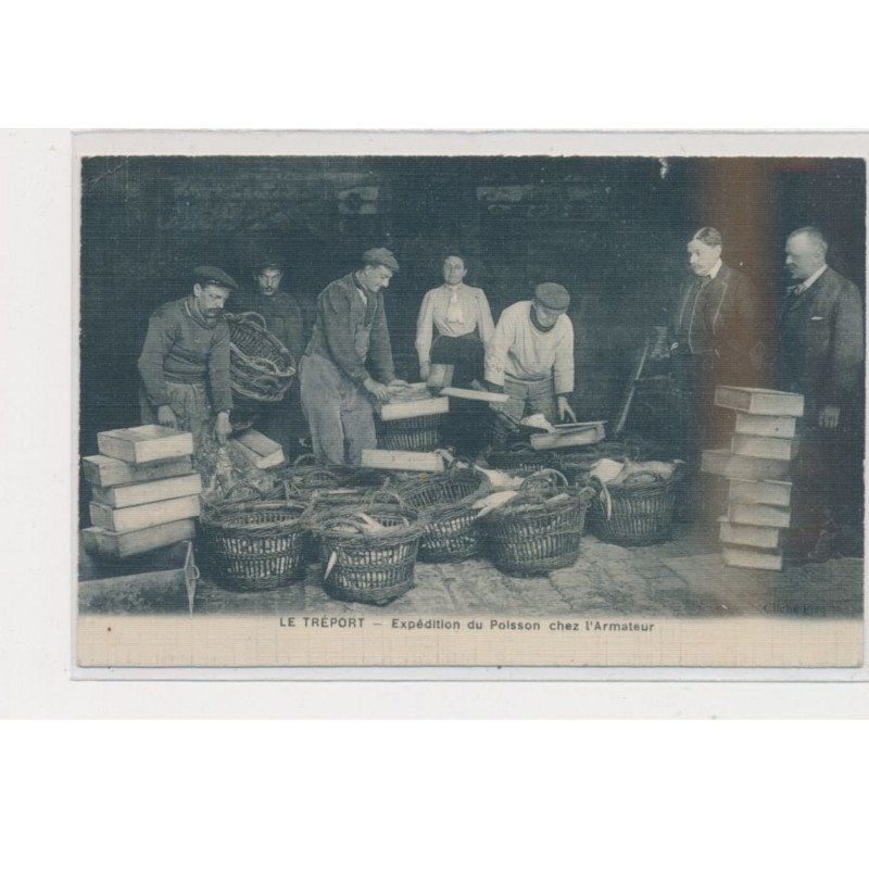 LE TREPORT -  Expédition du poisson chez l'armateur - toillée - très bon état