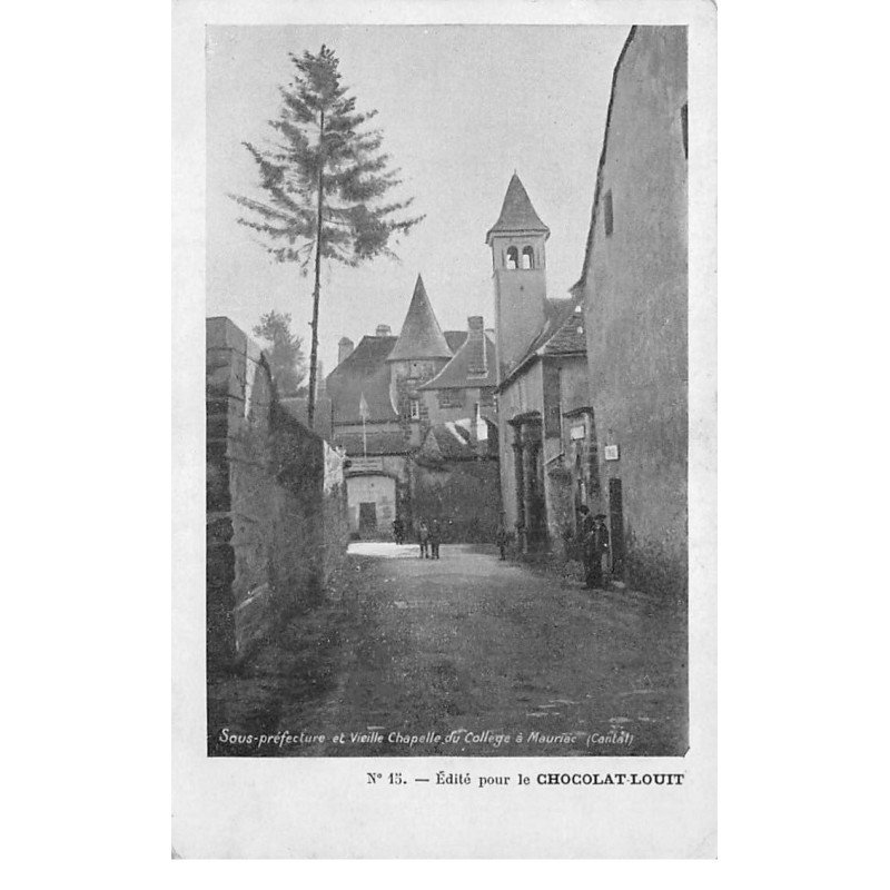 Sous Préfecture et Vieille Chapelle du Collège à MAURIAC - très bon état
