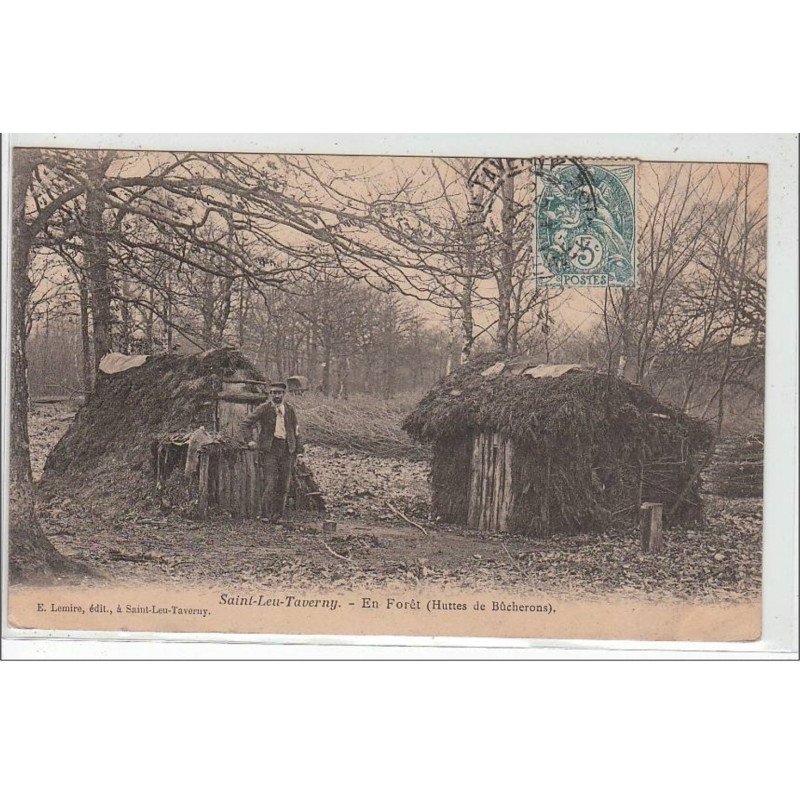 SAINT LEU TAVERNY : en forêt (huttes de bûcherons) - très bon état SAINT LEU TAVERNY : en forêt (huttes de bûcherons) - très bon état