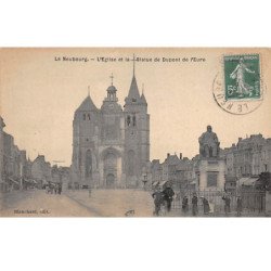 LE NEUBOURG - L'Eglise et la Statue de Dupont de l'Eure - très bon état