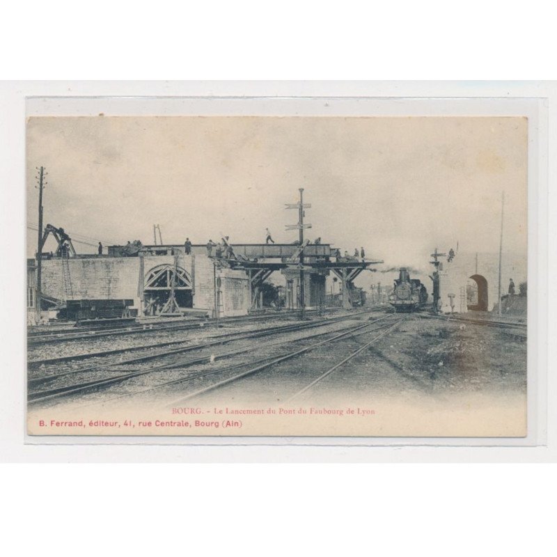 BOURG EN BRESSE - Le lancement du pont du faubourg de Lyon - très bon état