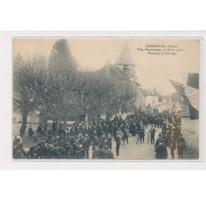 ARSONVAL - Fête patriotique, 6 Avril 1913 - Musique et cortège - très bon état