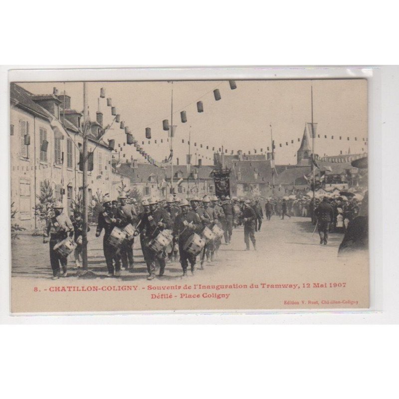 CHATILLON COLIGNY : souvenir de l'inauguration du tramway en 1907 - défilé place Coligny - très bon état