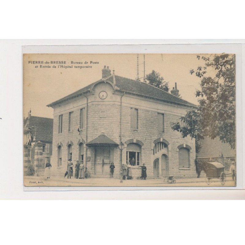 PIERRE DE BRESSE - Bureau de poste et entrée de l'hôpital temporaire - très bon état
