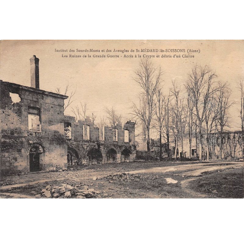 Institut des Sourds Muets et des Aveugles de SAINT MEDARD LES SOISSONS - Les Ruines de la Grande Guerre - très bon état