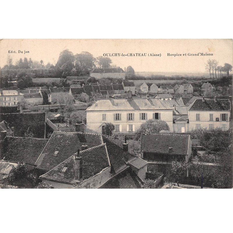 OULCHY LE CHATEAU - Hospice et Grand Maison - très bon état