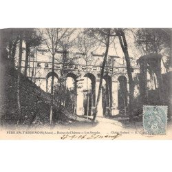 FERE EN TARDENOIS - Ruines du Château - Les Arcades - très bon état
