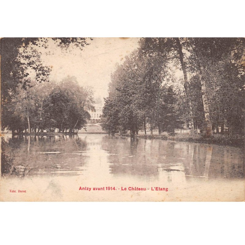 ANIZY avant 1914 - Le Château - L'Etang - très bon état