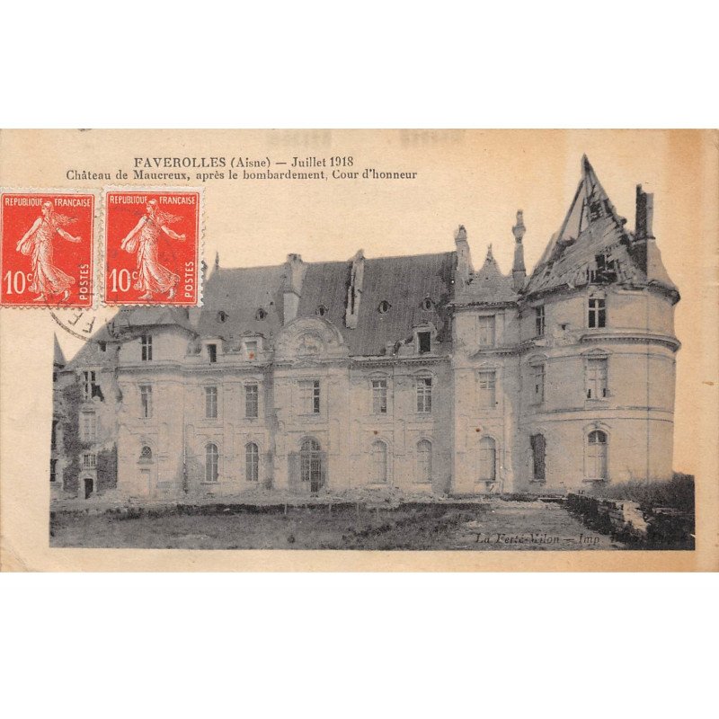 FAVEROLLES - Juillet 1918 - Château de Maucreux, après le bombardement, Cour d'honneur - très bon état