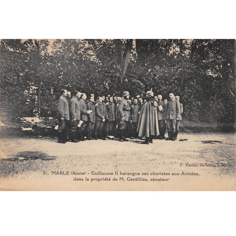 MARLE - Guillaume II harangue ses choristes aux Armées - très bon état