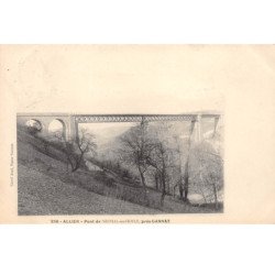 Pont de NEUVIAL SUR SIOULE près Gannat - très bon état