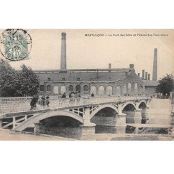 MONTLUCON - Le Pont des Isles et l'Usine des Fers creux - très bon état