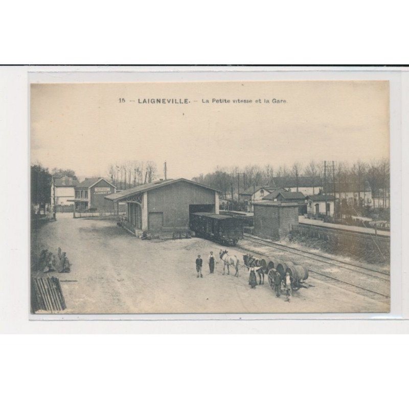 LAIGNEVILLE - La petite vitesse et la gare - très bon état
