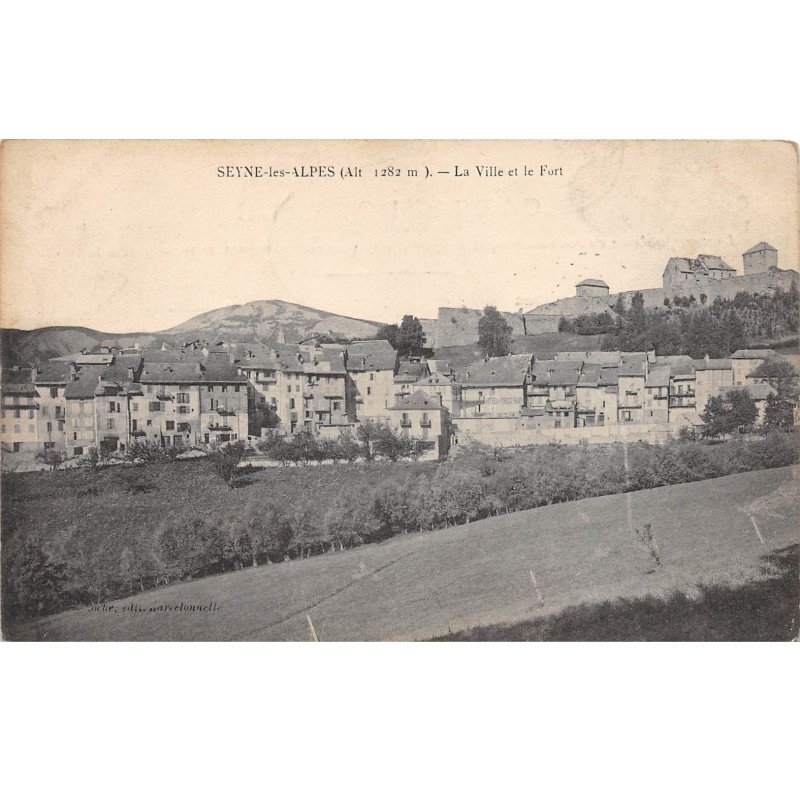 SEYNE LES ALPES - La Ville et le Fort - très bon état