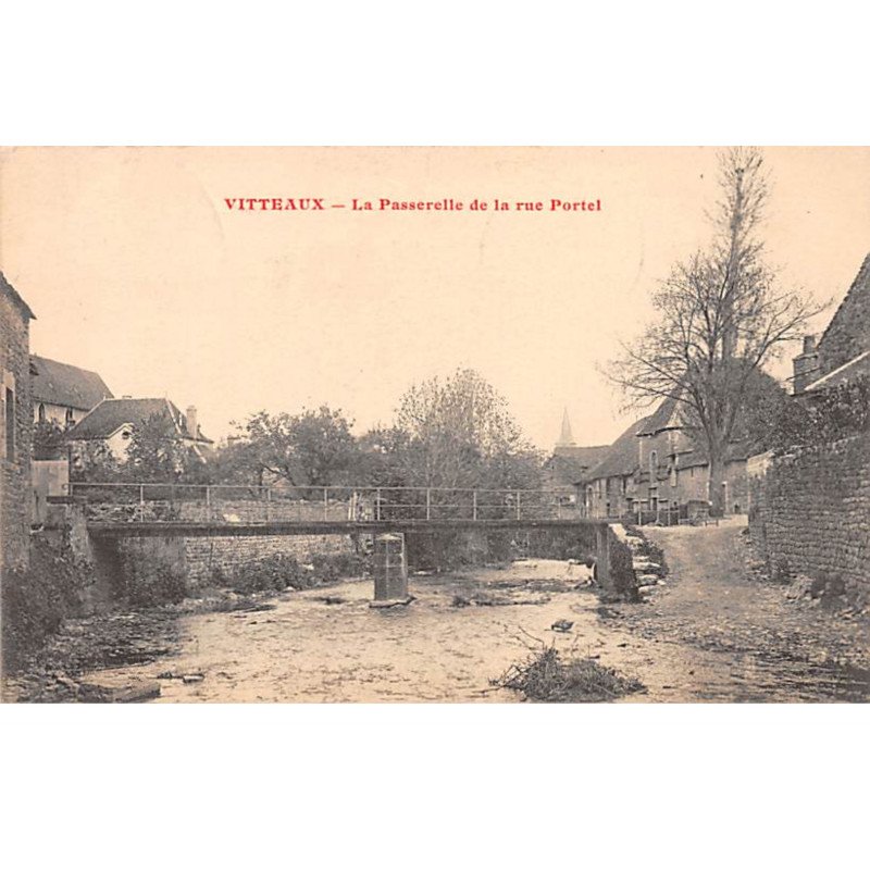 VITTEAUX - La Passerelle de la Rue Portel - très bon état