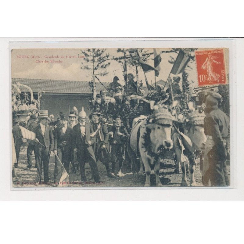 BOURG - Cavalcade du 8 Avril 1906 - Char des Ebaudes - état