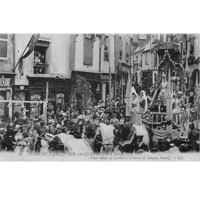 Fêtes de l'Argentier Jacques Coeur à BOURGES - Char Macé de Leodeport - très bon état