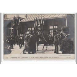 CHALONS : Alphonse XIII - 1er Juin 1905 - le roi se dispose à partir pour les manoeuvres - état