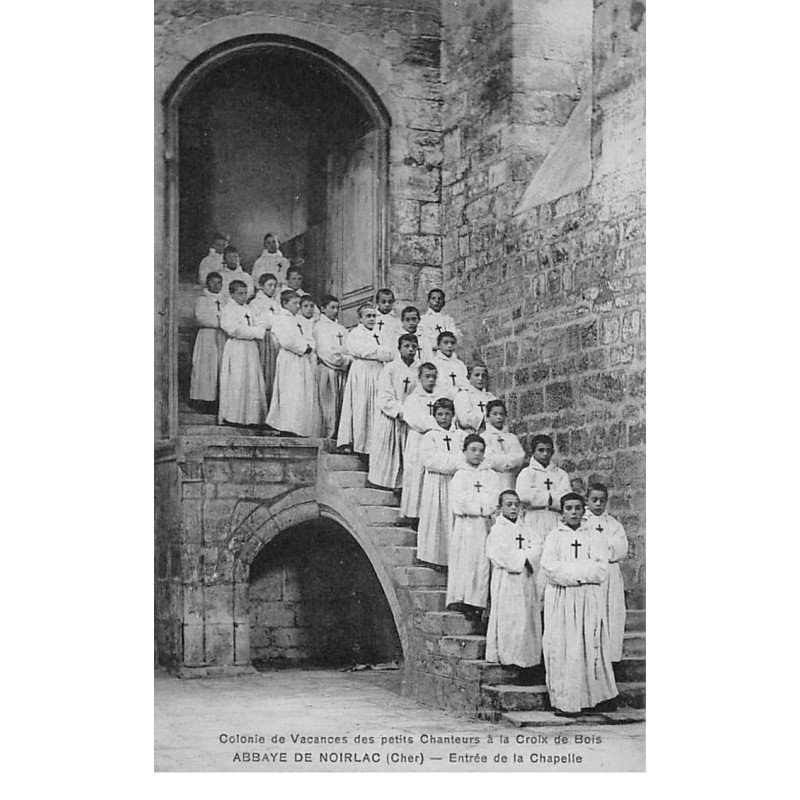 Abbaye de NOIRLAC - Entrée de la Chapelle - Colonie de Vacances - très bon état