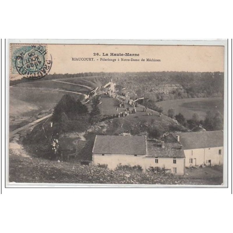 LA HAUTE MARNE : RIAUCOURT : pèlerinage à Notre Dame de Méchinex - très bon état